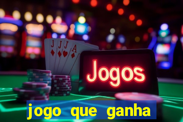 jogo que ganha dinheiro ao se cadastrar